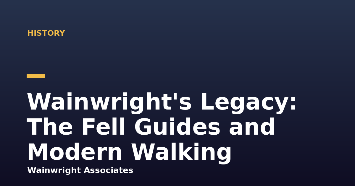 Wainwright's Legacy: The Fell Guides and Modern Walking